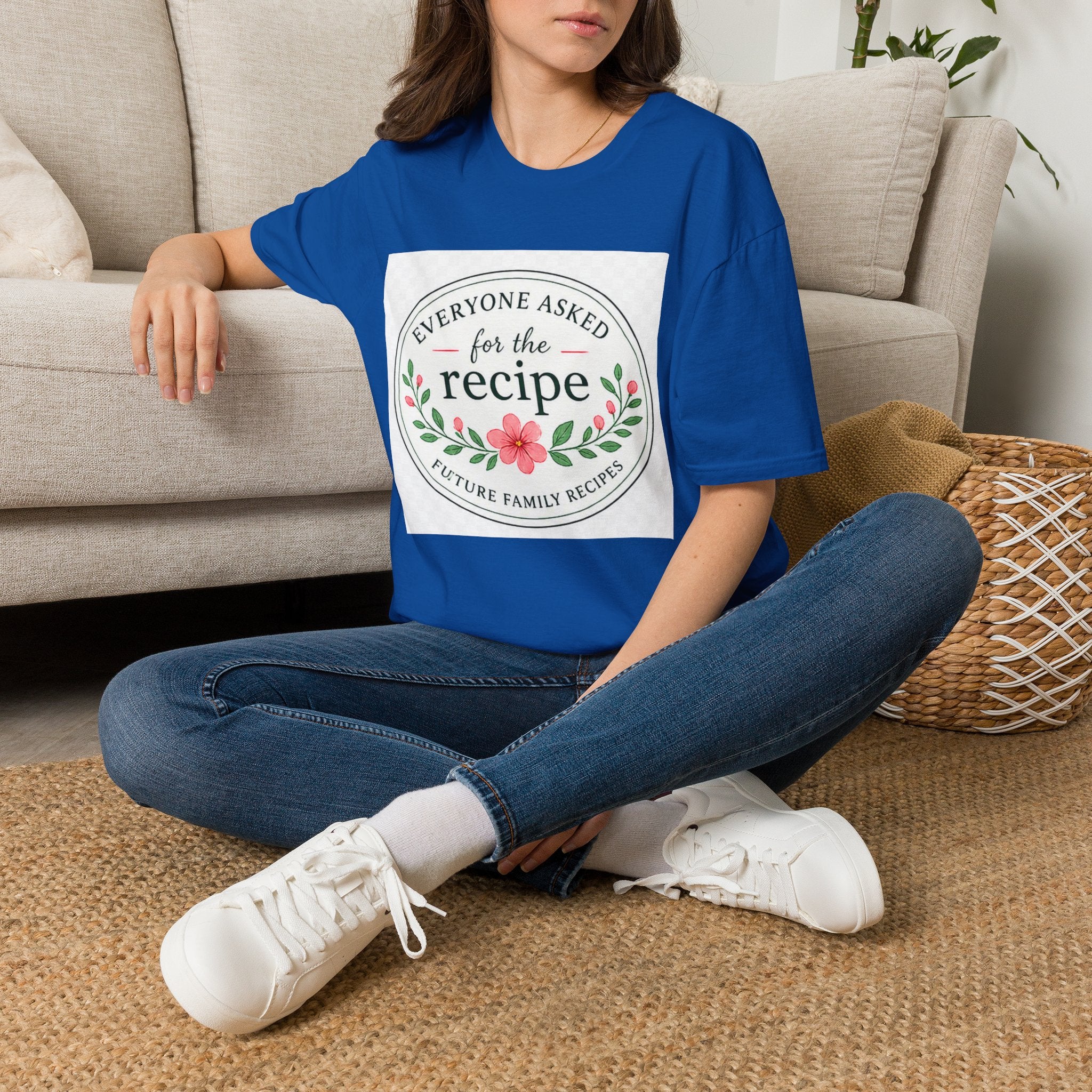 T-Shirt — “Everyone Asked for the Recipe” Floral Family Recipe Tee
