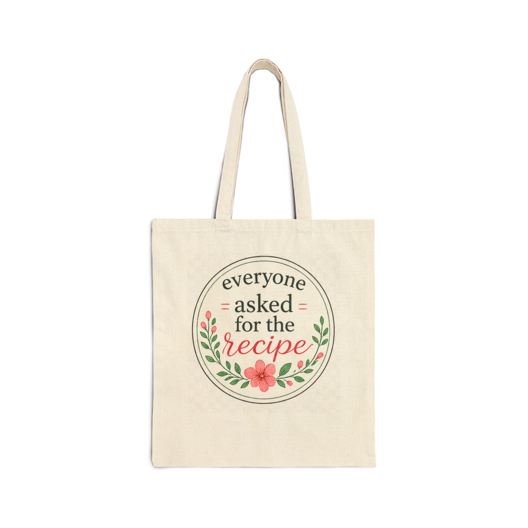 Tote — "Everyone Asked for the Recipe" Floral Canvas Grocery & Gift Bag