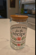 Sipper Glass — "Everyone Asked for the Recipe" Floral 16oz Drink Jar