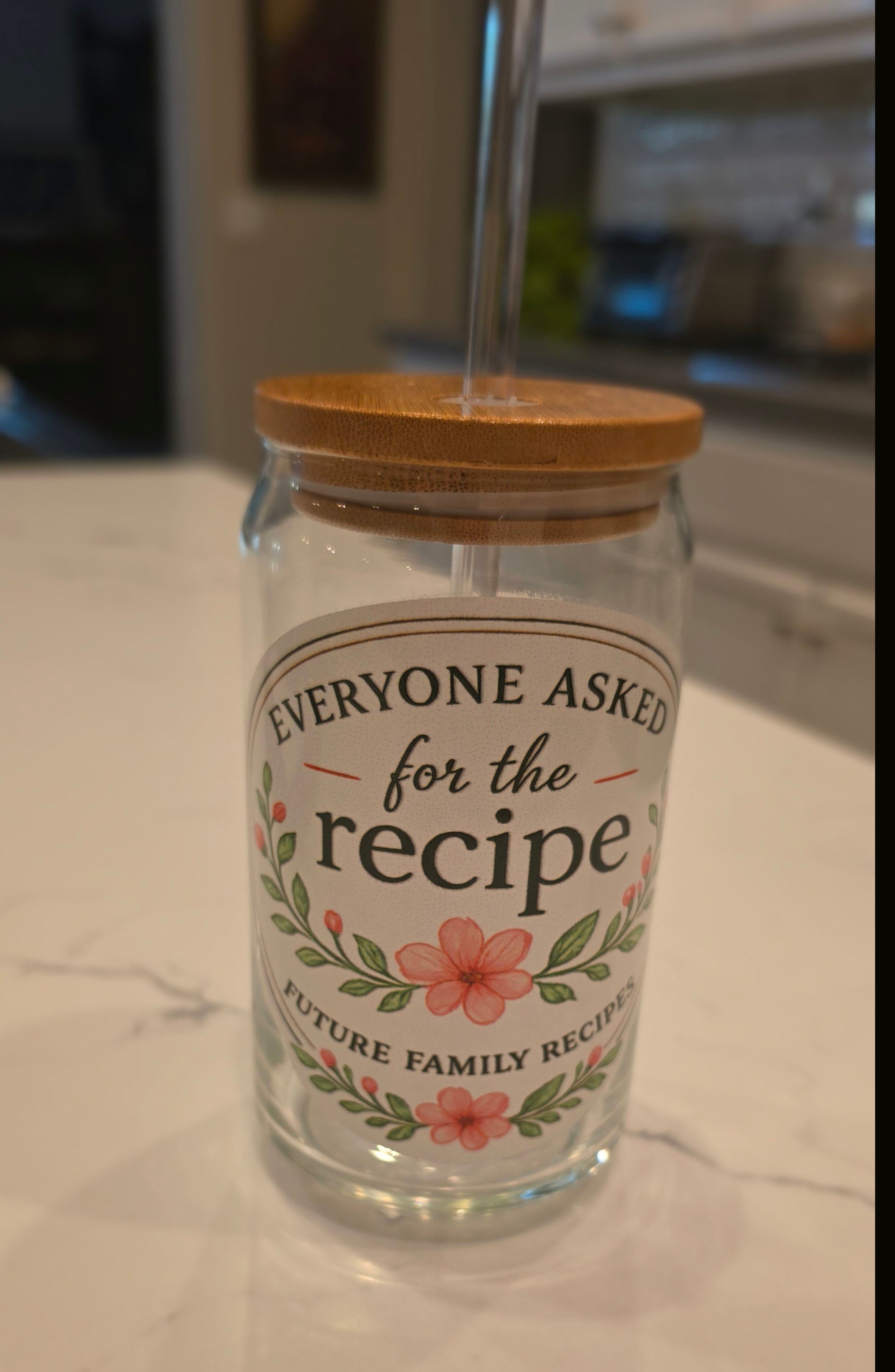 Sipper Glass — "Everyone Asked for the Recipe" Floral 16oz Drink Jar