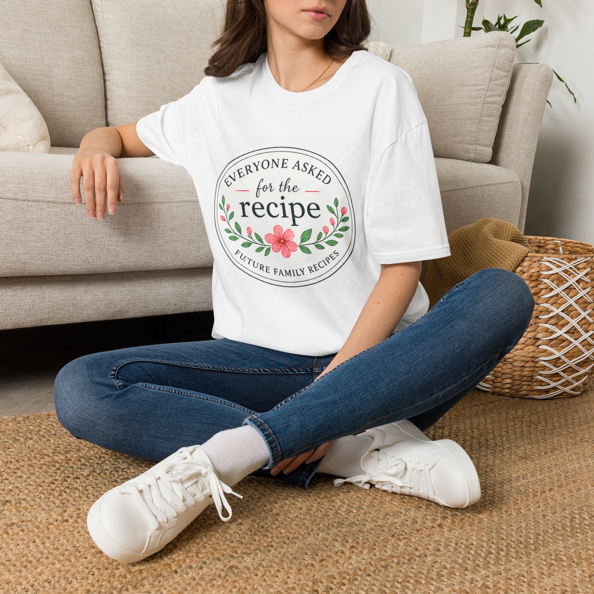T-Shirt — “Everyone Asked for the Recipe” Floral Family Recipe Tee