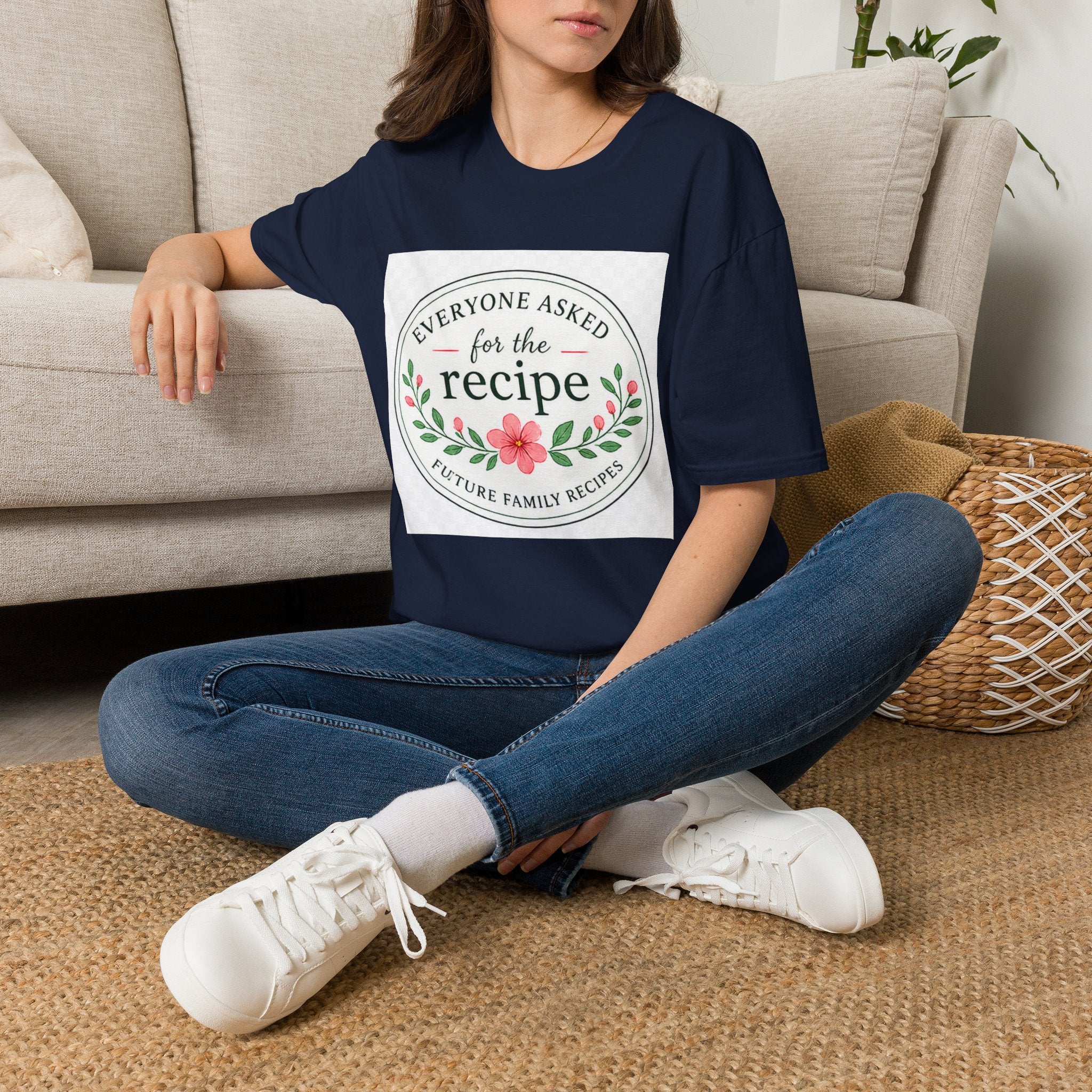 T-Shirt — “Everyone Asked for the Recipe” Floral Family Recipe Tee