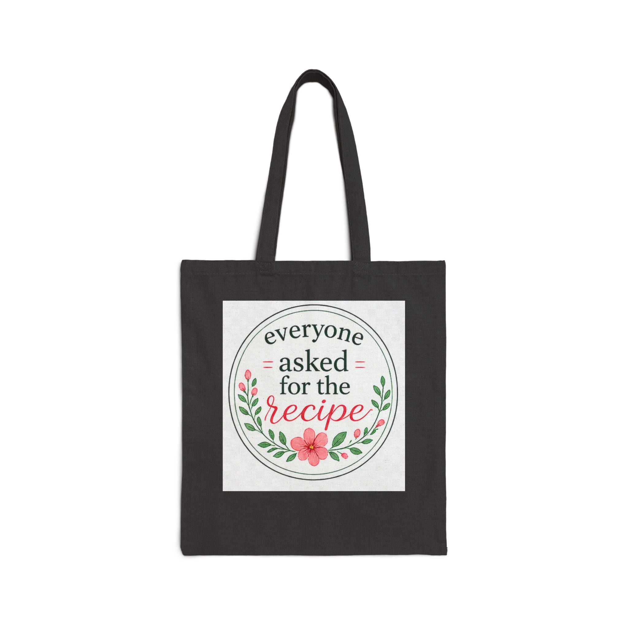 Tote — "Everyone Asked for the Recipe" Floral Canvas Grocery & Gift Bag